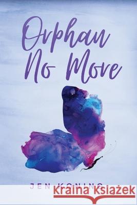 Orphan No More Jen Koning 9781637461075 Kharis Publishing