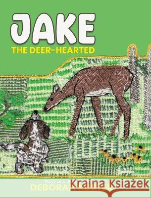 Jake the Deer-Hearted Deborah Kuster 9781637461693