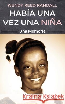 Hab?a una vez una ni?a: Una Memoria Wendy R. Randall 9781637462195 Kharis Publishing