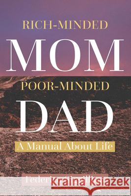 Rich-Minded Mom, Poor-Minded Dad: A Manual about Life Federico Siggillino 9781637462249 Kharis Publishing