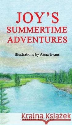 Joy's Summertime Adventures Anna Evans 9781637463109 Kharis Publishing