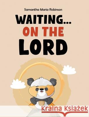 Waiting... on The Lord Samantha Maria Robinson 9781637463147 Kharis Publishing
