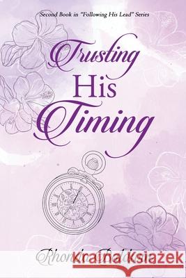 Trusting His Timing Rhonda Baldwin 9781637466209