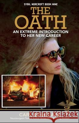 The Oath: An Extreme Introduction to her New Career Carl Douglass 9781637470022 Publication Consultants