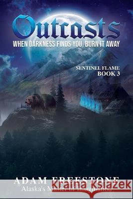 Outcasts: When darkness finds you, burn it away Adam Freestone 9781637470480