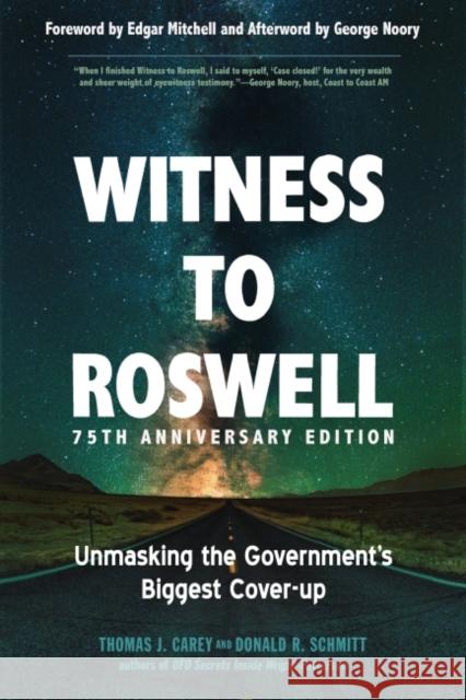 Witness to Roswell - 75th Anniversary Edition: Unmasking the Government's Biggest Cover-Up Donald R. (Donald R. Schmitt) Schmitt 9781637480038 Red Wheel/Weiser