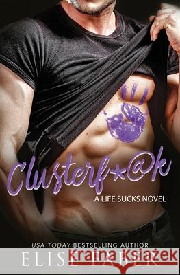 Clusterf*@k Elise Faber 9781637490099 Elise Faber