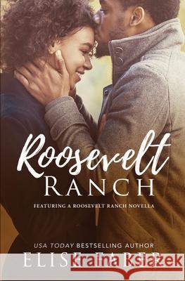 Roosevelt Ranch: Roosevelt Ranch Books 1-5 Elise Faber 9781637490211 Elise Faber