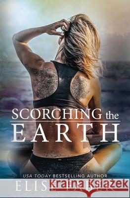 Scorching the Earth Elise Faber 9781637490389 Elise Faber