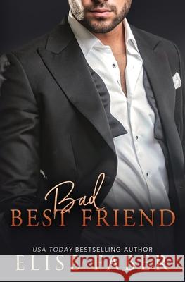 Bad Best Friend Elise Faber 9781637490426 Elise Faber