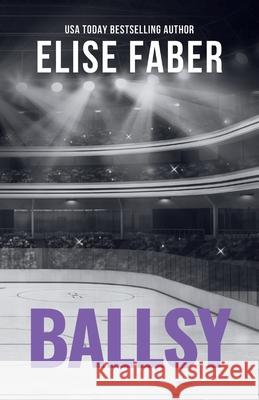 Ballsy Elise Faber 9781637491904 Elise Faber