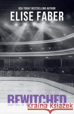 Bewitched Elise Faber 9781637491911 Elise Faber