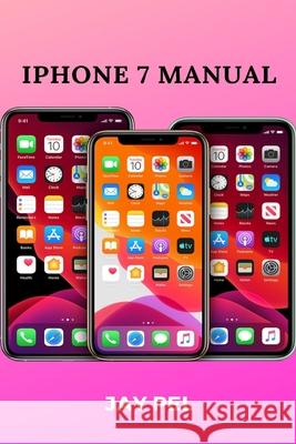 iPhone 7 Manual Jay Pel 9781637502181 Techy Hub