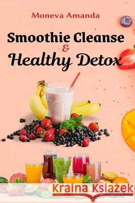 Smoothie Cleanse & Healthy Detox Moneva Amanda 9781637503119