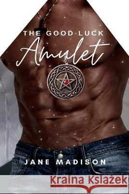 The Good Luck Amulet Jane Madison 9781637503843 Pholar Publishing