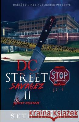 D.C Street Savages II: Bloody Massacre Seth Holmes   9781637512128