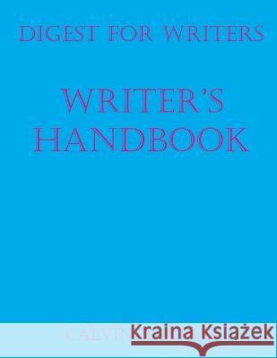 Digest for Writers: Writer's Handbook Calvin Ray Jones 9781637512265