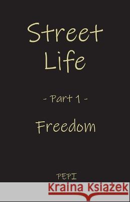 Street Life: Freedom Pepi McKenzie 9781637512500 Cadmus Publishing