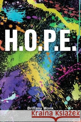 H.O.P.E. Brittany Monk   9781637512944