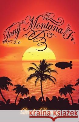 Tony Montana Jr.: Saga of A Son Qualo Lowery 9781637513064 Cadmus Publishing