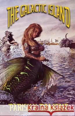 The Galactic Island Parish V Damone   9781637513316 Cadmus Publishing
