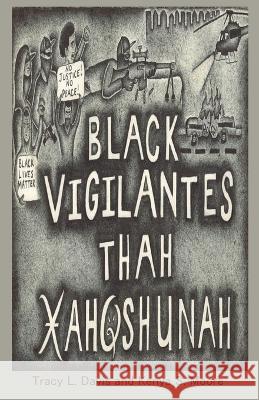 Black Vigilantes: Thah Xah Qshunah Tracy L Davis Kenya S Moore  9781637513668 Cadmus Publishing