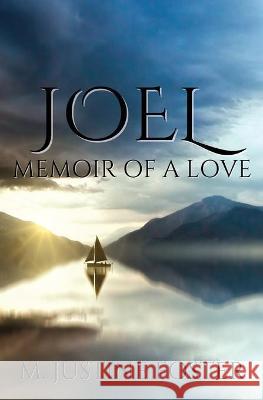 Joel: Memoir of a Love M. Justine Foster 9781637528365 Atmosphere Press