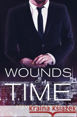 Wounds of Time Stevie D. Parker 9781637528389 Atmosphere Press