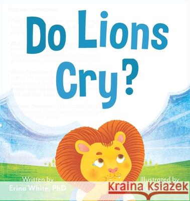 Do Lions Cry? Erina White Kaitlyn Nee 9781637529232 Atmosphere Press