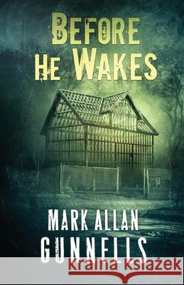 Before He Wakes Mark Allan Gunnells 9781637529911 Crystal Lake Publishing