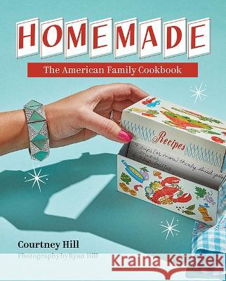 Homemade: The American Family Cookbook Courtney Hill 9781637550083 Mascot Books