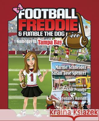 Football Freddie and Fumble the Dog: Gameday in Tampa Bay Marnie Schneider                         Susan T. Spencer 9781637550700 Mascot Kids