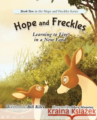 Hope & Freckles Learning to Li Bill Kiley 9781637555361