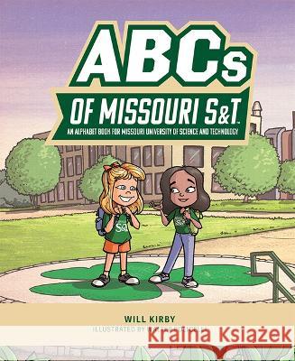ABCs of Missouri S&t: An Alphabet Book for Missouri University of Science and Technology Will Kirby 9781637556139 Mascot Kids