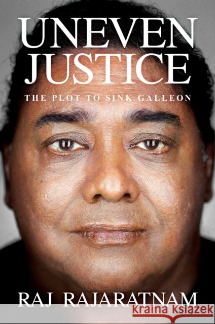 Uneven Justice: The Plot to Sink Galleon Raj Rajaratnam 9781637582817 Permuted Press