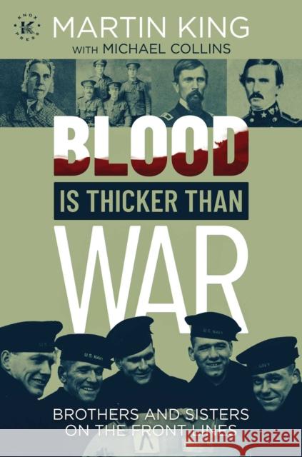 Blood Is Thicker than War: Brothers and Sisters on the Front Lines Martin King 9781637583524 Permuted Press