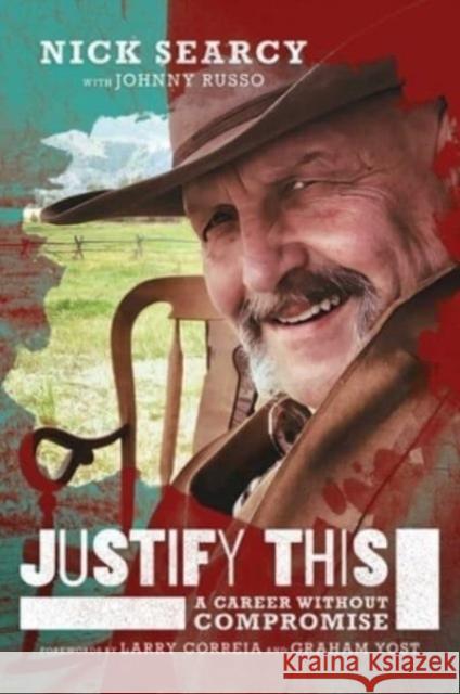 Justify This: A Career Without Compromise Nick Searcy 9781637588413