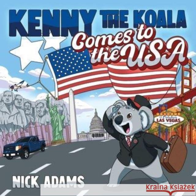 Kenny the Koala Comes to the USA Nick Adams 9781637589076 Post Hill Press