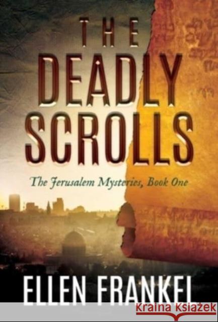 The Deadly Scrolls Ellen Frankel 9781637589342