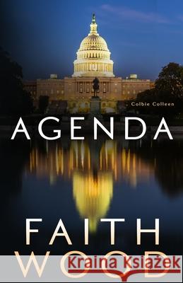 Agenda: A Colbie Colleen Cozy, Suspense Mystery Faith Wood 9781637600702 Wood Media