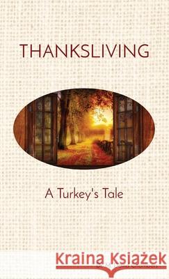 Thanksliving: A Turkey's Tale M. David Chambers 9781637605684