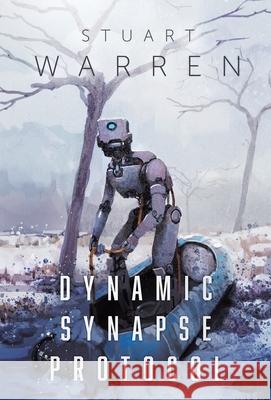 Dynamic Synapse Protocol Stuart Warren Alyssa Warren 9781637608296 Stuart Warren