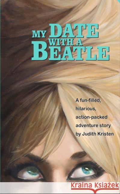 My Date with a Beatle: Just George to Me Kristen, Judith 9781637610107
