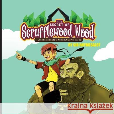 The Secret of Scrufflewood Wood Rhymesalot                               Michael Jan 9781637611012 Imagine and Wonder
