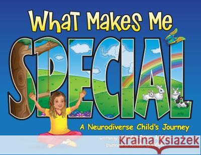 What Makes Me Special: A neurodiverse child's journey Claudia Rose Addeo   9781637611098