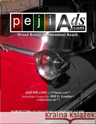PejiAds.com: a 13thSquare.com Stakeholder Contract Will G. Louden 9781637624463 13thsquare.com