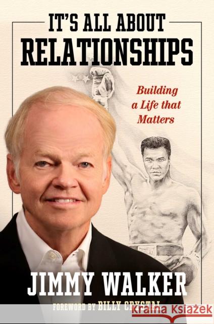 It's All about Relationships: Building a Life that Matters Jimmy Walker 9781637630372 Forefront Books