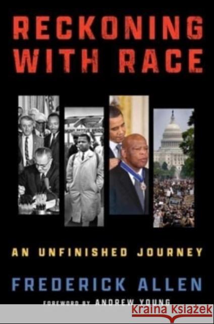 Reckoning with Race: An Unfinished Journey Frederick Allen 9781637631522 Forefront Books