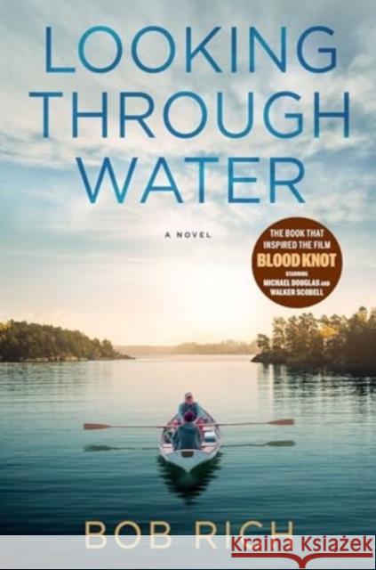 Looking Through Water: A Novel Bob Rich 9781637632536 Forefront Books