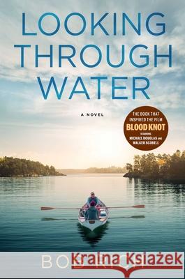 Looking Through Water: A Novel Bob Rich 9781637632536 Forefront Books